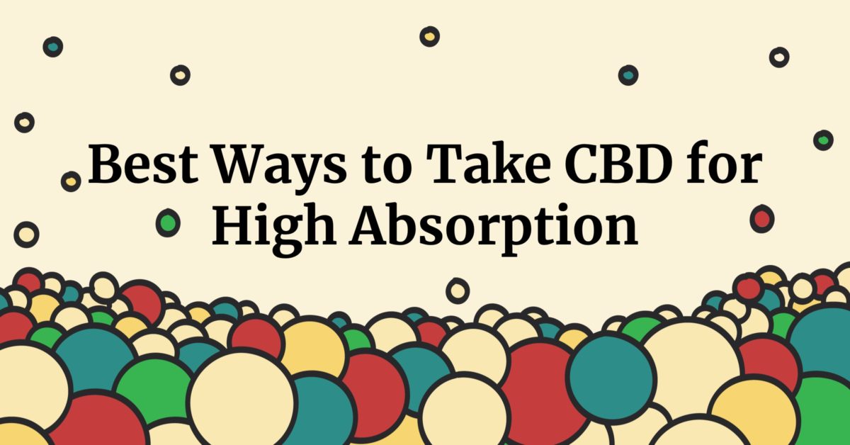 best ways to take cbd for high absorption