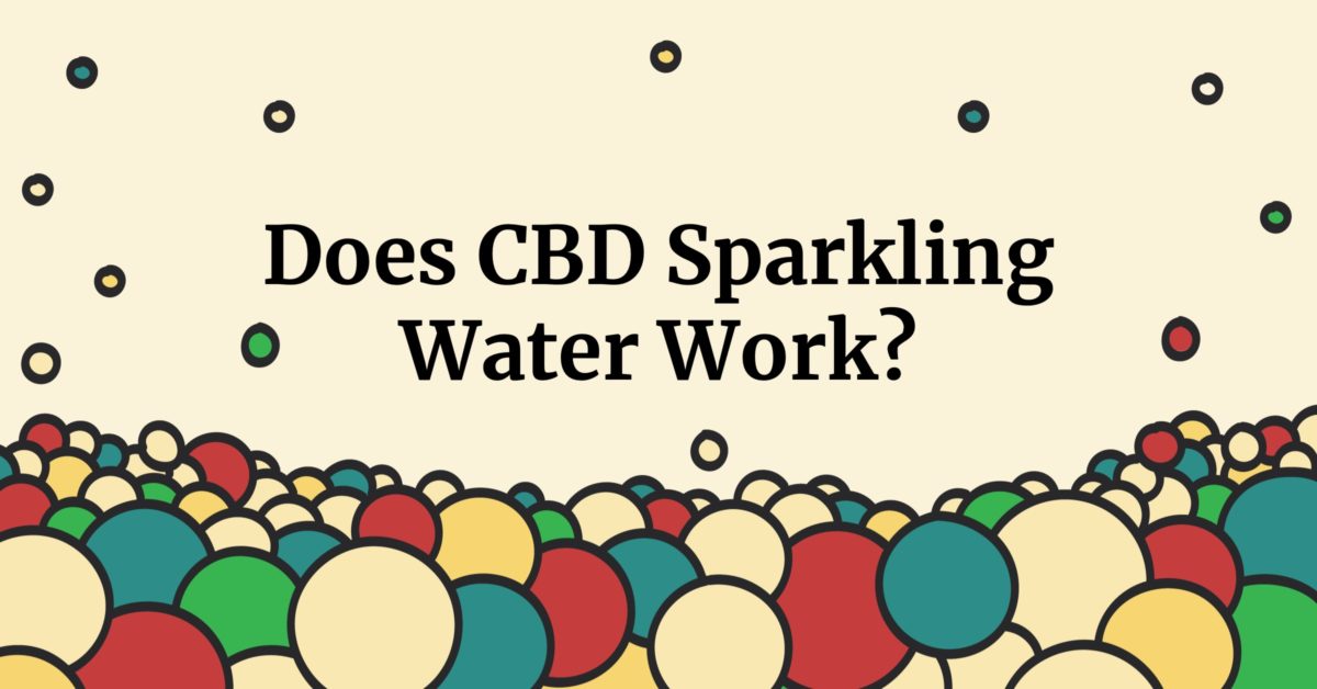Does CBD Sparkling Water Really Work?