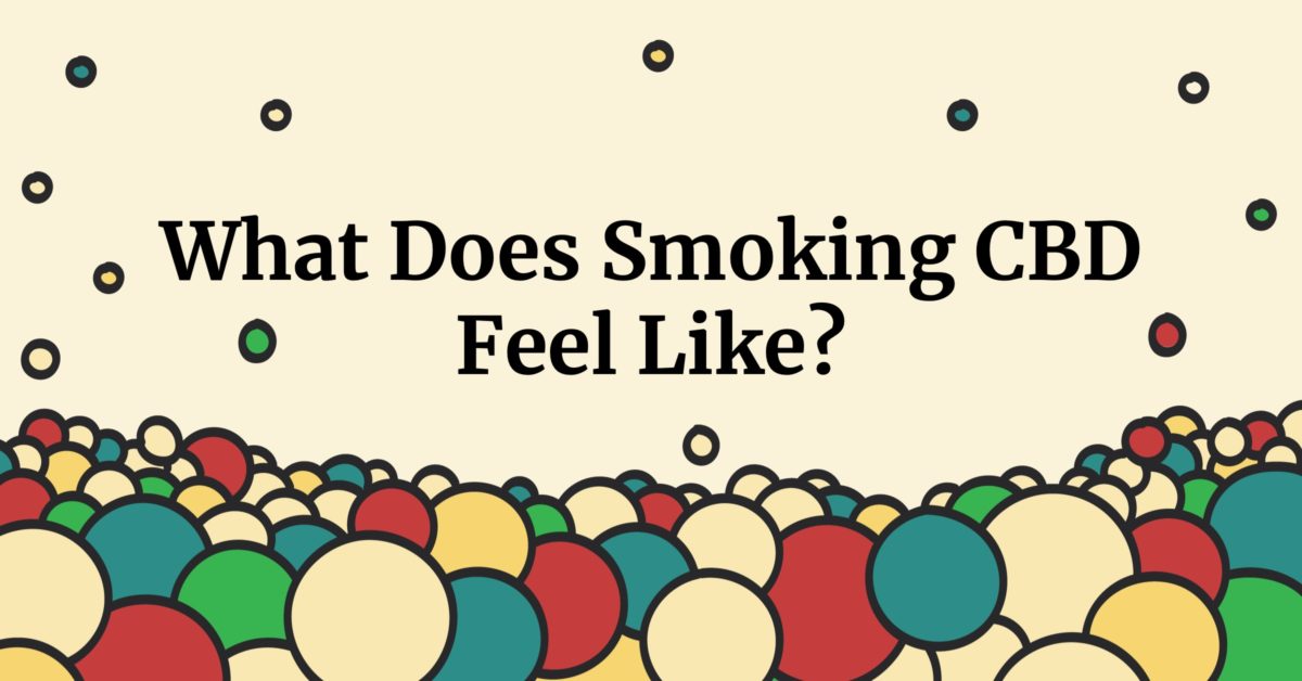 What Does Smoking CBD Feel Like?